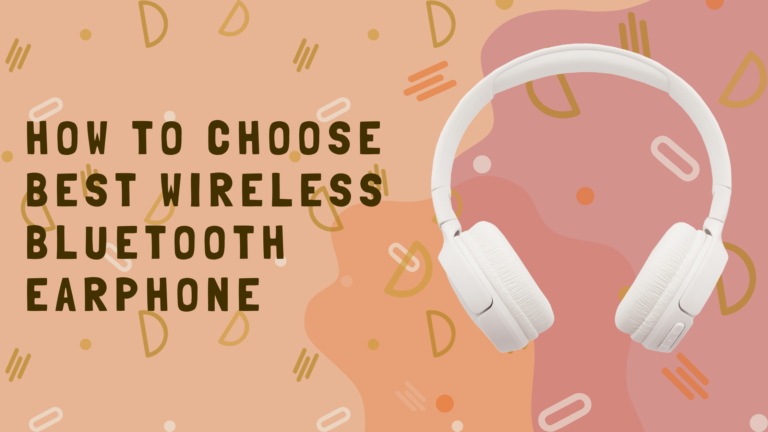 How to choose best wireless bluetooth earphone