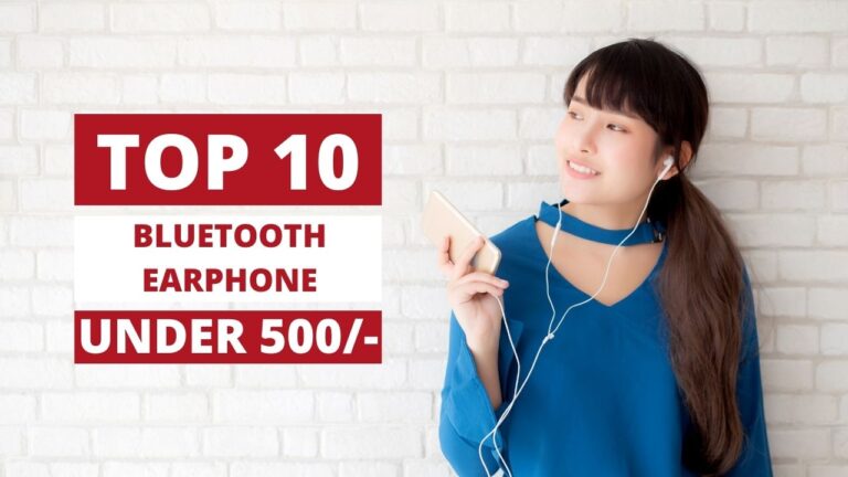 10 Best Wireless Bluetooth Earphones under 500/- | 10 सबसे अच्छे वायरलेस ब्लूटूथ इयरफोन अंडर 500/-