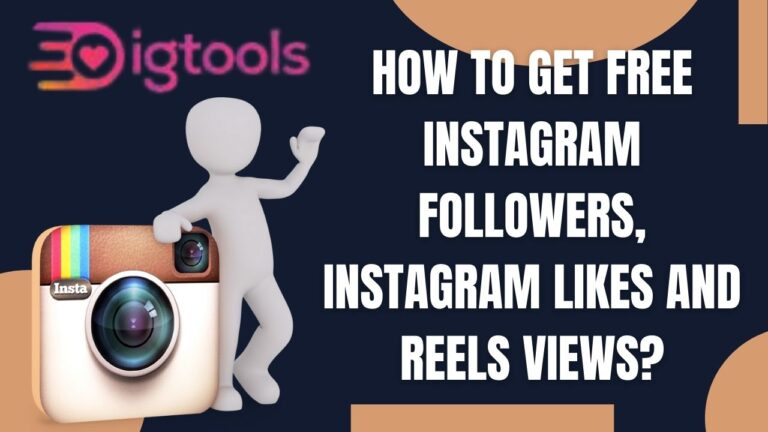 Igtools net hindi: फ्री में Instagram Followers, Instagram likes और Reels views कैसे पायें?