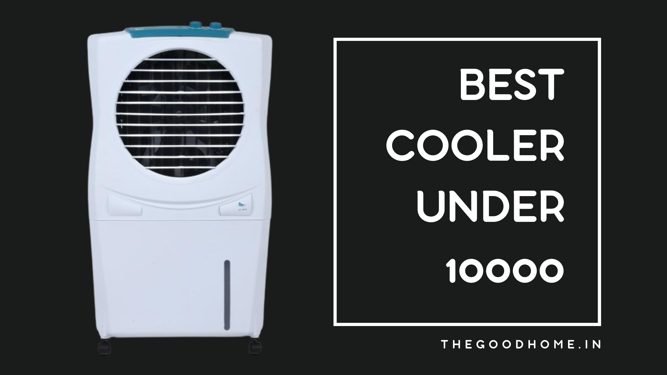 best cooler under 10000
