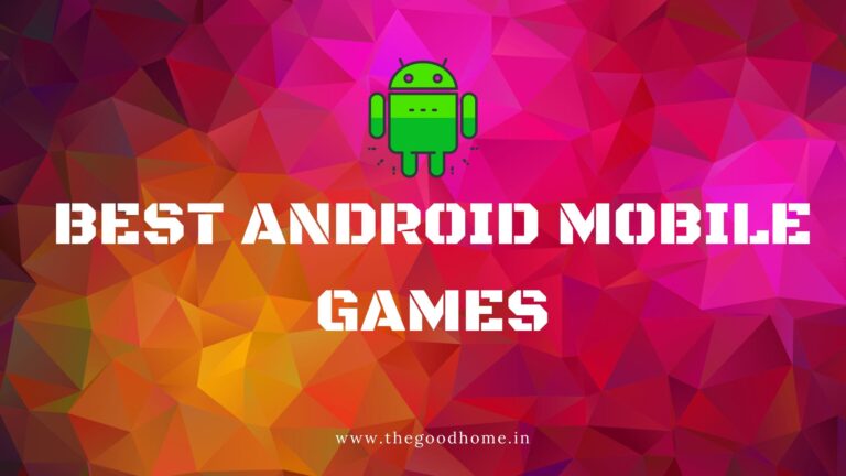 10 Best Android Mobile Games | 10 सबसे अच्छे एंड्राइड मोबाइल गेम्स