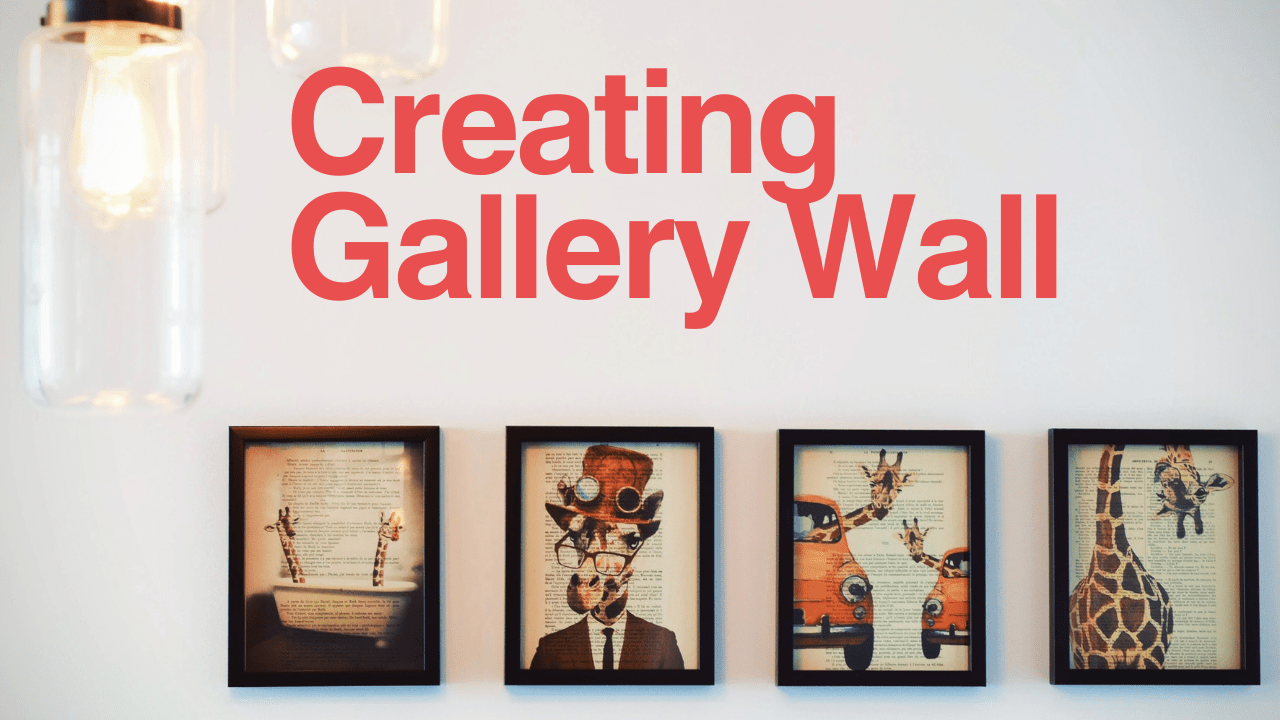Creating a Gallery Wall