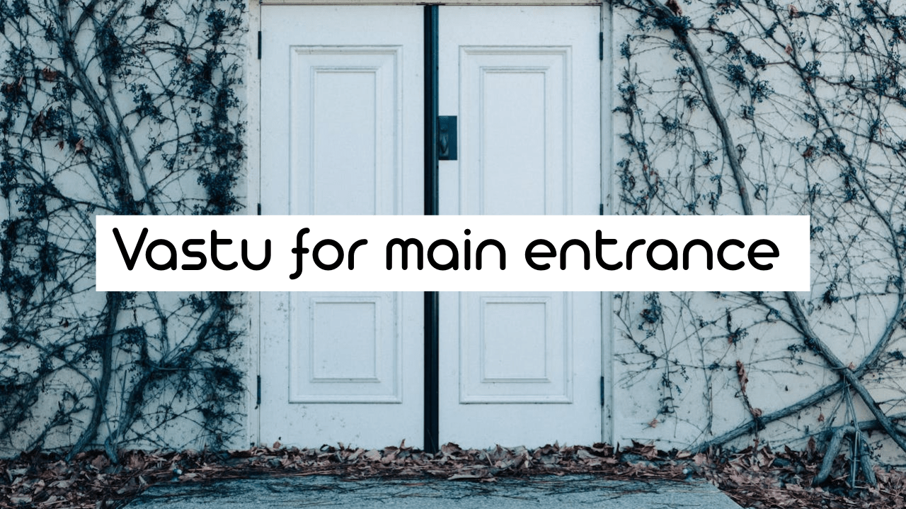 Vastu for main entrance