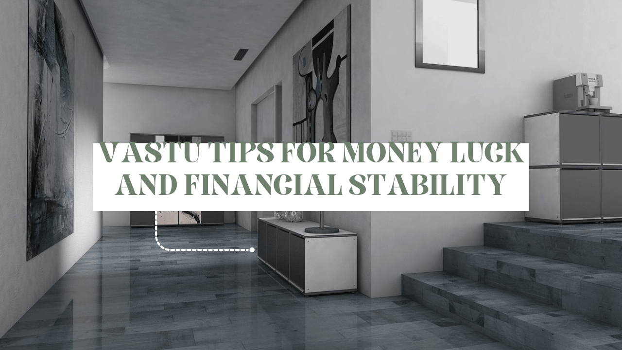Vastu Tips for Money Luck