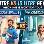 10 Litre vs 15 Litre Geyser