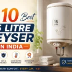 Best 15 Litre Geyser
